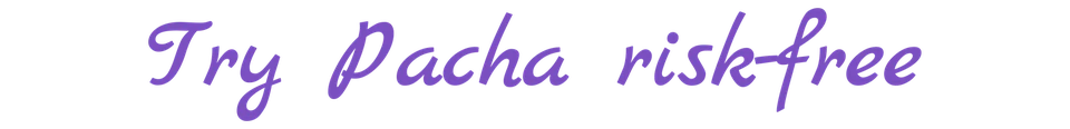 Try Pacha risk-free