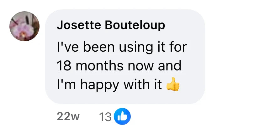 Facebook comment by Josette Bouteloup (13 likes): "I've been using it for 18 months now and I'm happy with it 👍"