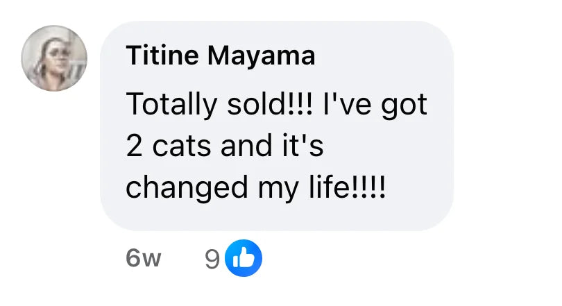 Facebook comment by Titine Mayama (9 likes): "Totally sold!!! I've got 2 cats and it's changed my life!!!!"